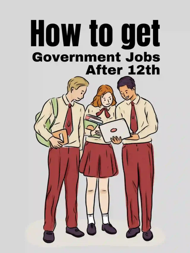 How to get government jobs after 12th