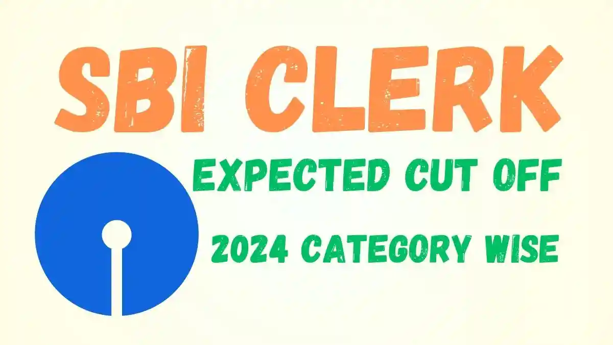 SBI Clerk Expected Cut Off 2024 Category Wise