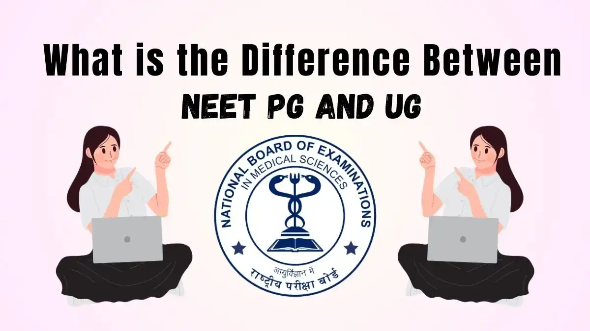What is the Difference Between Neet PG and UG
