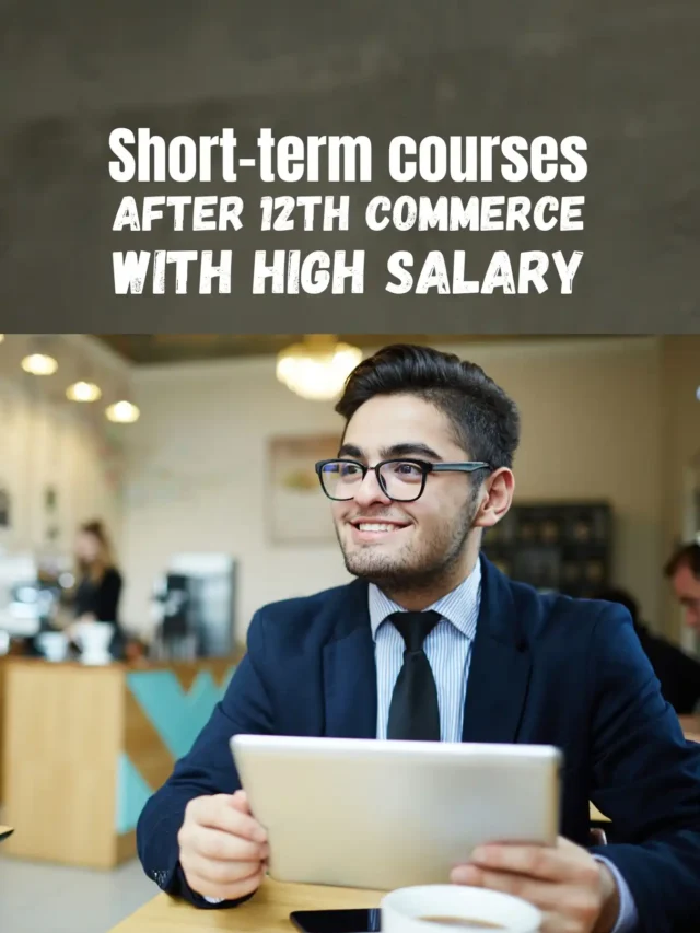 Short-term courses after 12th Commerce with high salary