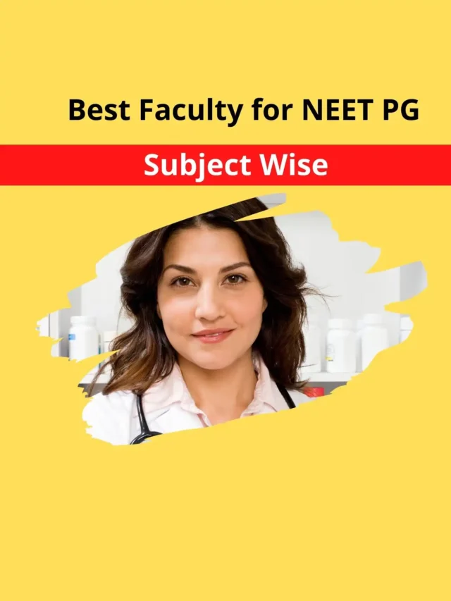 Subject Wise Best Faculty for NEET PG