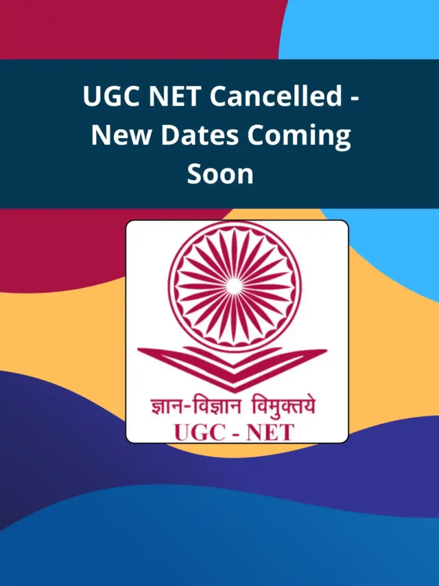 UGC NET Cancelled - New Dates Coming Soon