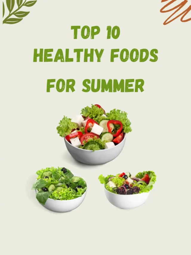 Top 10 Healthy Foods for Summer