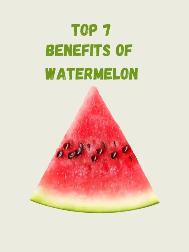 Top 7 Benefits of Watermelon