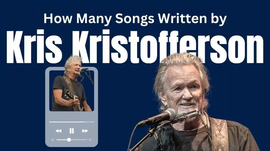 How Many Songs Written by Kris Kristofferson