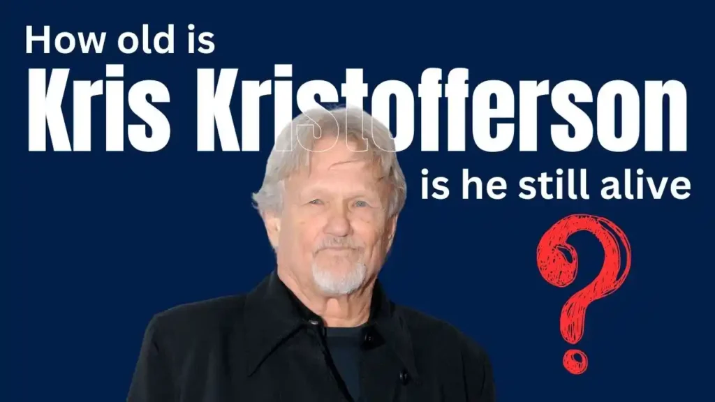 How old is Kris Kristofferson and is he still alive