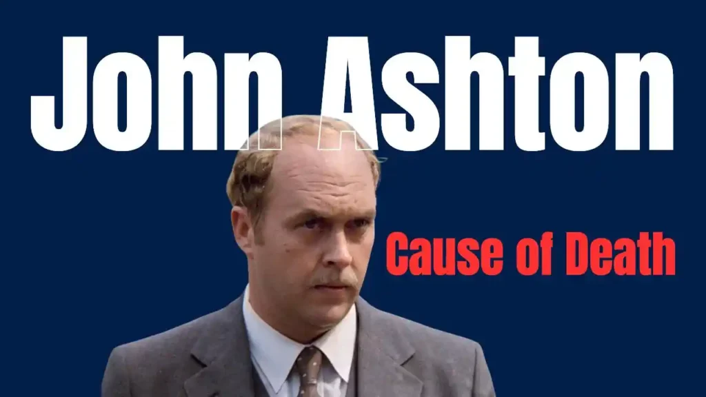 John Ashton Cause of Death