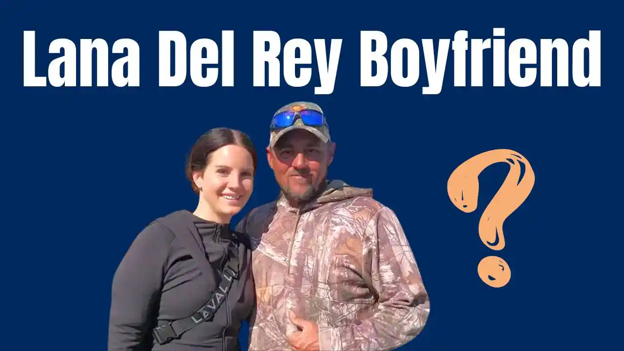 Lana Del Rey Boyfriend