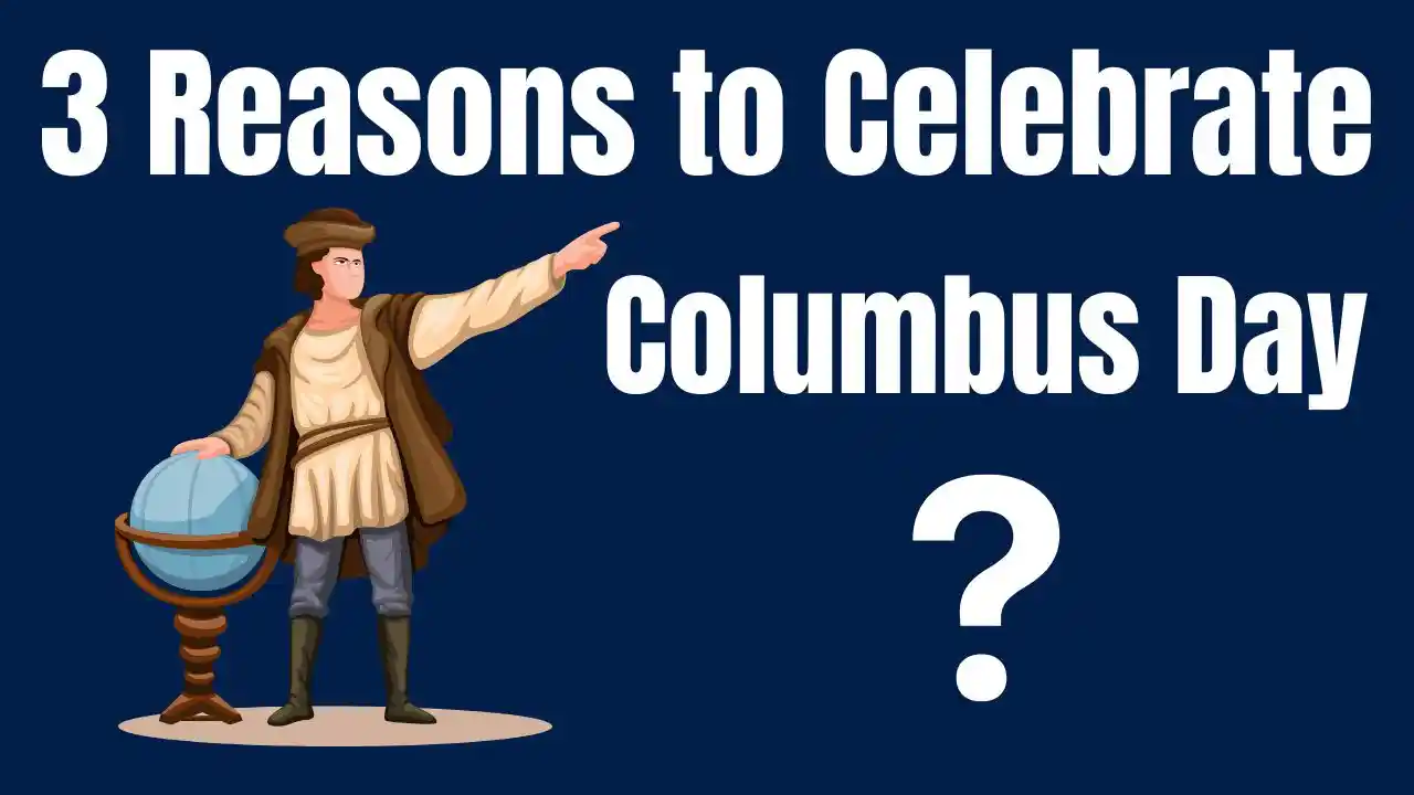 3 Reasons to Celebrate Columbus Day