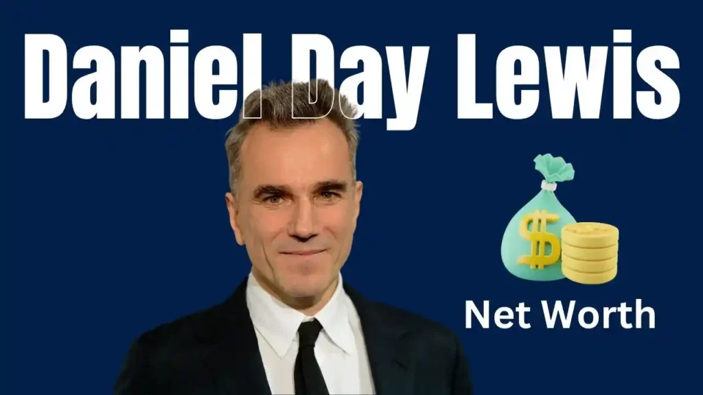 Daniel Day Lewis Net Worth