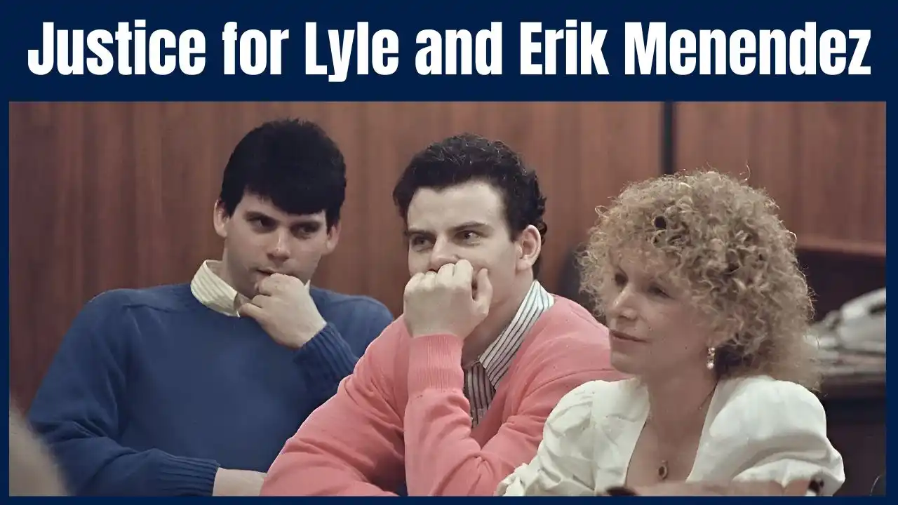 Justice for Lyle and Erik Menendez