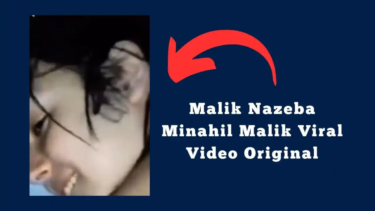 Malik Nazeba Minahil Malik Viral Video Original