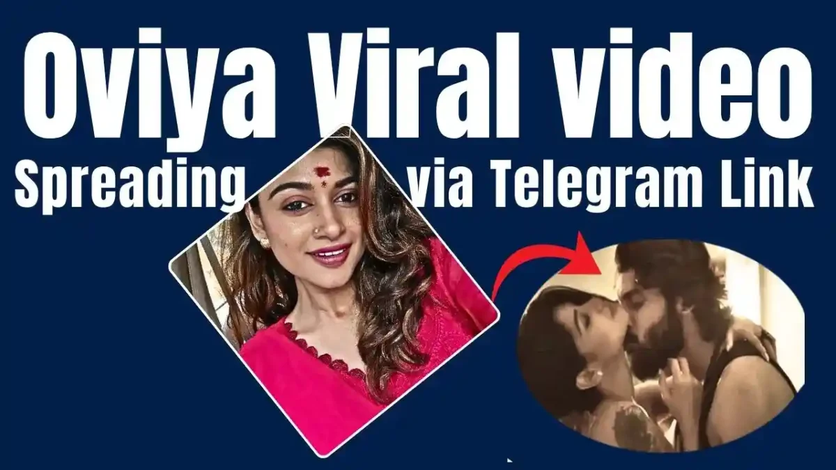 Oviya Latest Viral Video Spreading via Telegram Link