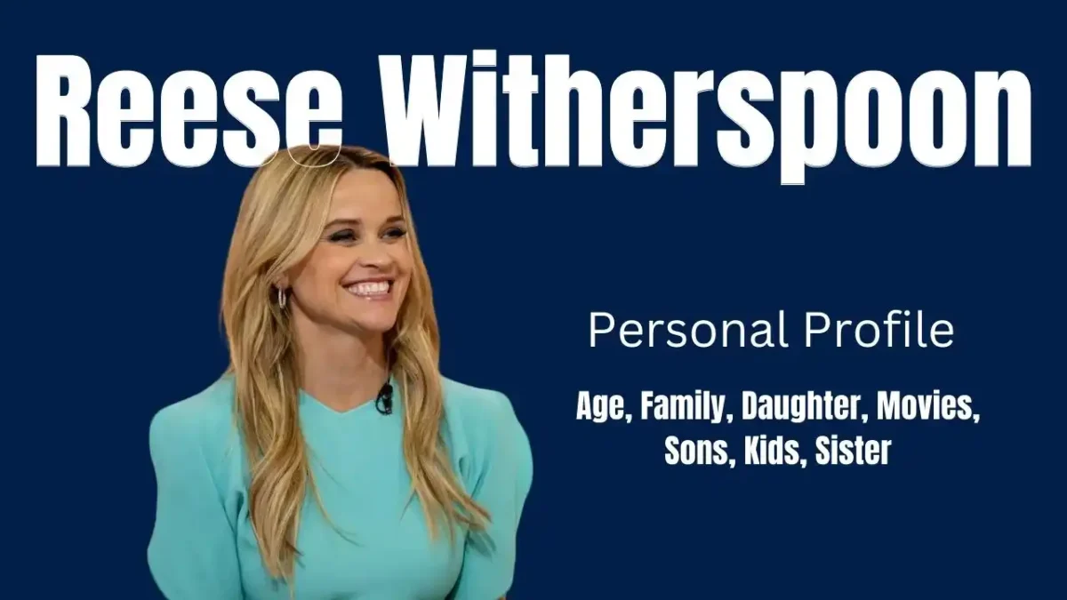 Reese Witherspoon Age, Family, Daughter, Movies, Sons, Kids, Sister