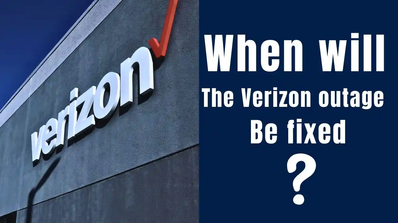when will the Verizon outage be fixed